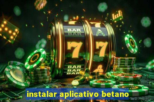 instalar aplicativo betano